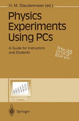 Physics Experiments Using PCs by H.M. Staudenmaier