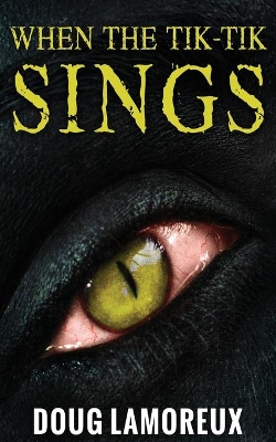 When The Tik-Tik Sings by Doug Lamoreux