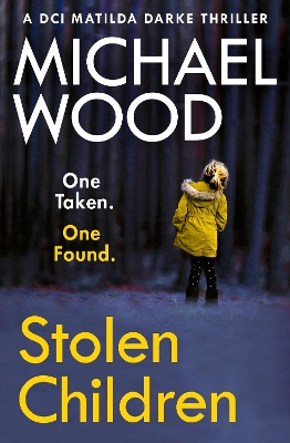 Stolen Children (DCI Matilda Darke Thriller, Book 6) book