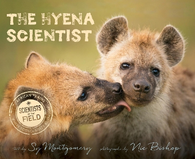 The Hyena Scientist by Sy Montgomery