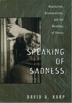 Speaking of Sadness by David A. Karp