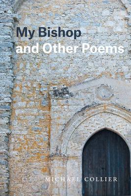 My Bishop and Other Poems book