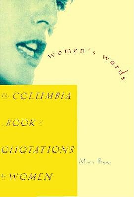 Women's Words: The Columbia Book of Quotations by Women book