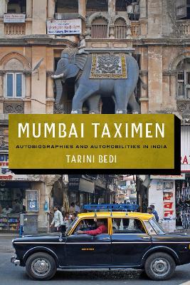 Mumbai Taximen: Autobiographies and Automobilities in India book