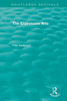 The Expressive Arts by Fred Sedgwick