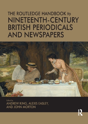 The Routledge Handbook to Nineteenth-Century British Periodicals and Newspapers book