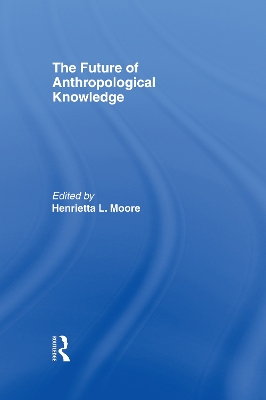 Future of Anthropological Knowledge book