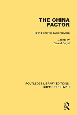 The China Factor: Peking and the Superpowers by Gerald Segal