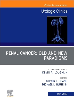 Renal Cancer: Old and New Paradigms , An Issue of Urologic Clinics: Volume 50-2 book