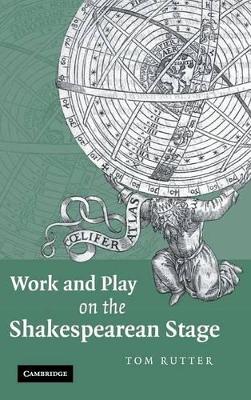 Work and Play on the Shakespearean Stage book