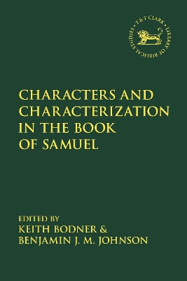 Characters and Characterization in the Book of Samuel by Professor Keith Bodner