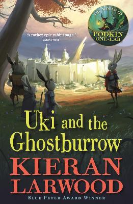 Uki and the Ghostburrow: The sixth in The World of Podkin One-Ear series book