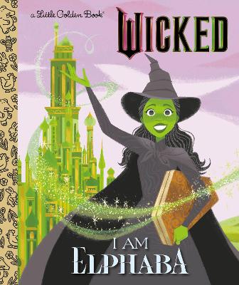 I Am Elphaba (Universal Pictures Wicked) book