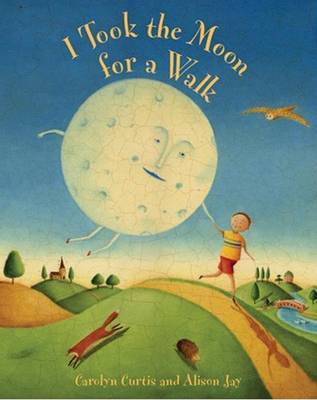 I Took the Moon for a Walk by Carolyn Curtis