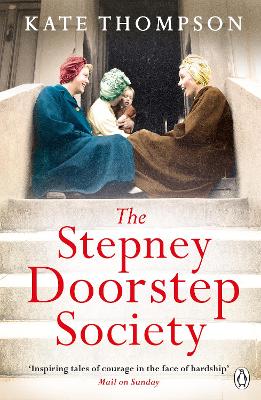 The Stepney Doorstep Society: The remarkable true story of the women who ruled the East End through war and peace book