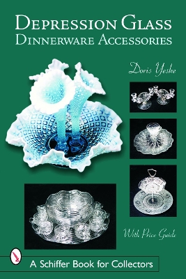 Depression Glass Dinnerware Accessories book