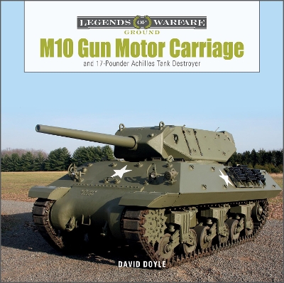 M10 Gun Motor Carriage: and the 17-Pounder Achilles Tank Destroyer book