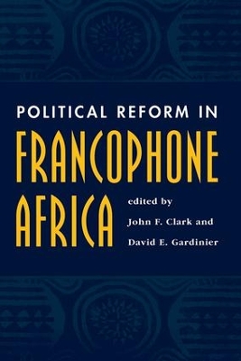 Political Reform In Francophone Africa by John F Clark