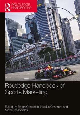 Routledge Handbook of Sports Marketing by Simon Chadwick