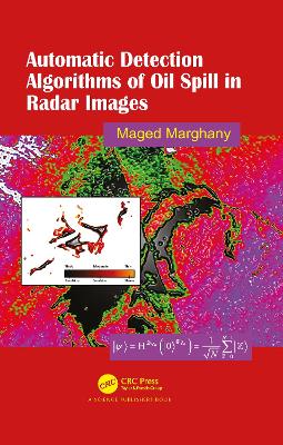 Automatic Detection Algorithms of Oil Spill in Radar Images by Maged Marghany