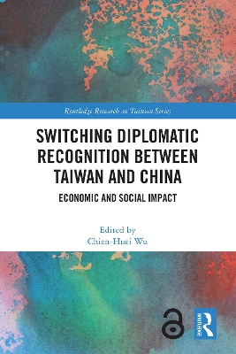 Switching Diplomatic Recognition Between Taiwan and China: Economic and Social Impact book