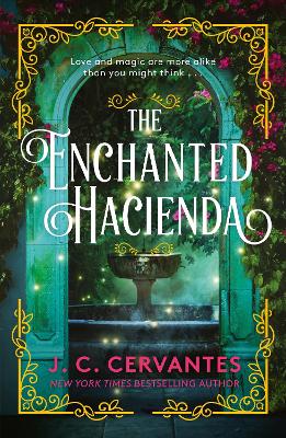 The Enchanted Hacienda: The perfect magic-infused romance for fans of Practical Magic and Encanto! book