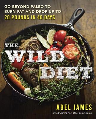 The Wild Diet by Abel James