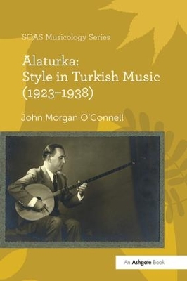 Alaturka: Style in Turkish Music (1923-1938) book