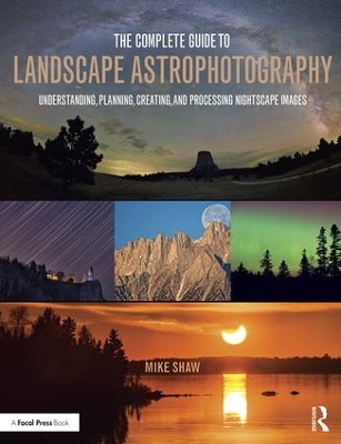 Complete Guide to Landscape Astrophotography book