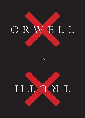 Orwell on Truth by George Orwell