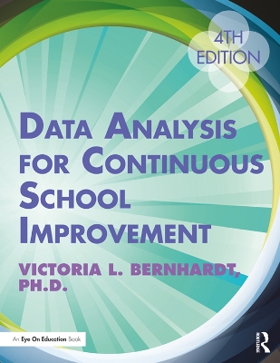 Data Analysis for Continuous School Improvement by Victoria L. Bernhardt