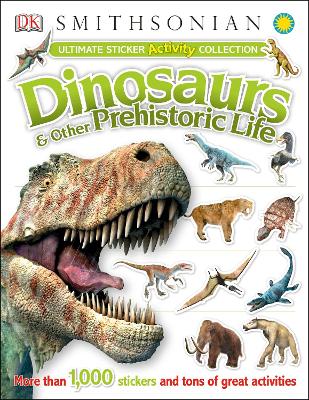 Ultimate Sticker Activity Collection: Dinosaurs and Other Prehistoric Life by DK