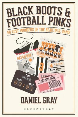 Black Boots and Football Pinks: 50 Lost Wonders of the Beautiful Game book