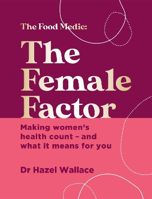 The Female Factor: Making women’s health count – and what it means for you book