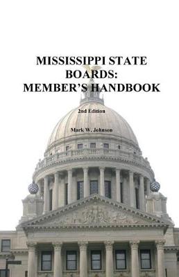 Mississippi State Boards Handbook by Mark W Johnson