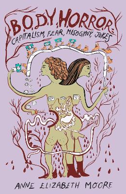 Body Horror: Capitalism, Fear, Misogyny, Jokes book