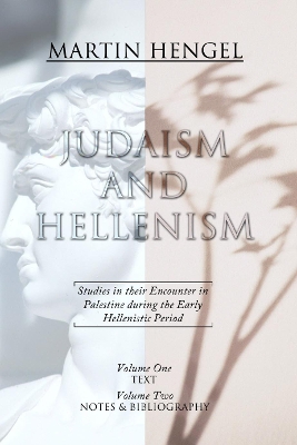 Judaism and Hellenism: Studies in Their Encounter in Palestine During the Early Hellenistic Period book