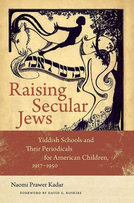 Raising Secular Jews by Naomi Prawer Kadar