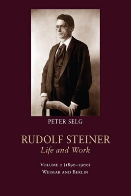 Rudolf Steiner, Life and Work: Weimar and Berlin book