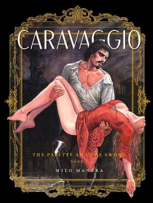 Caravaggio: The Palette and the Sword Book 1 book