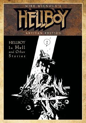 Mike Mignola's Hellboy In Hell and Other Stories Artisan Edition by Mike Mignola