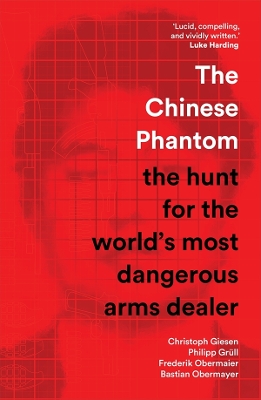 The Chinese Phantom: the hunt for the world's most dangerous arms dealer book