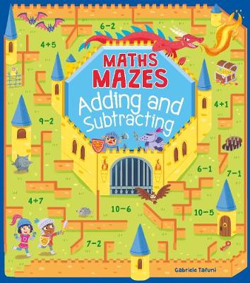 Maths Mazes: Adding and Subtracting book