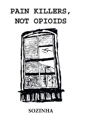 Pain Killers, Not Opioids book