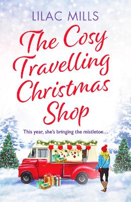 The Cosy Travelling Christmas Shop: An uplifting and inspiring festive romance book