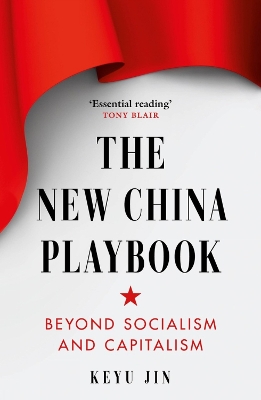 The New China Playbook: Beyond Socialism and Capitalism by Keyu Jin