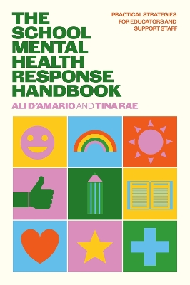 The School Mental Health Response Handbook: Practical Strategies for Educators and Support Staff book