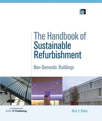 The Handbook of Sustainable Refurbishment: Non-Domestic Buildings by Baker Nick