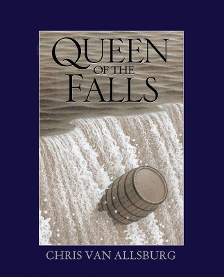 Queen of the Falls by Chris Van Allsburg