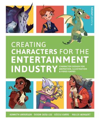 Creating Characters for the Entertainment Industry: Develop Spectacular Designs from Basic Concepts book
